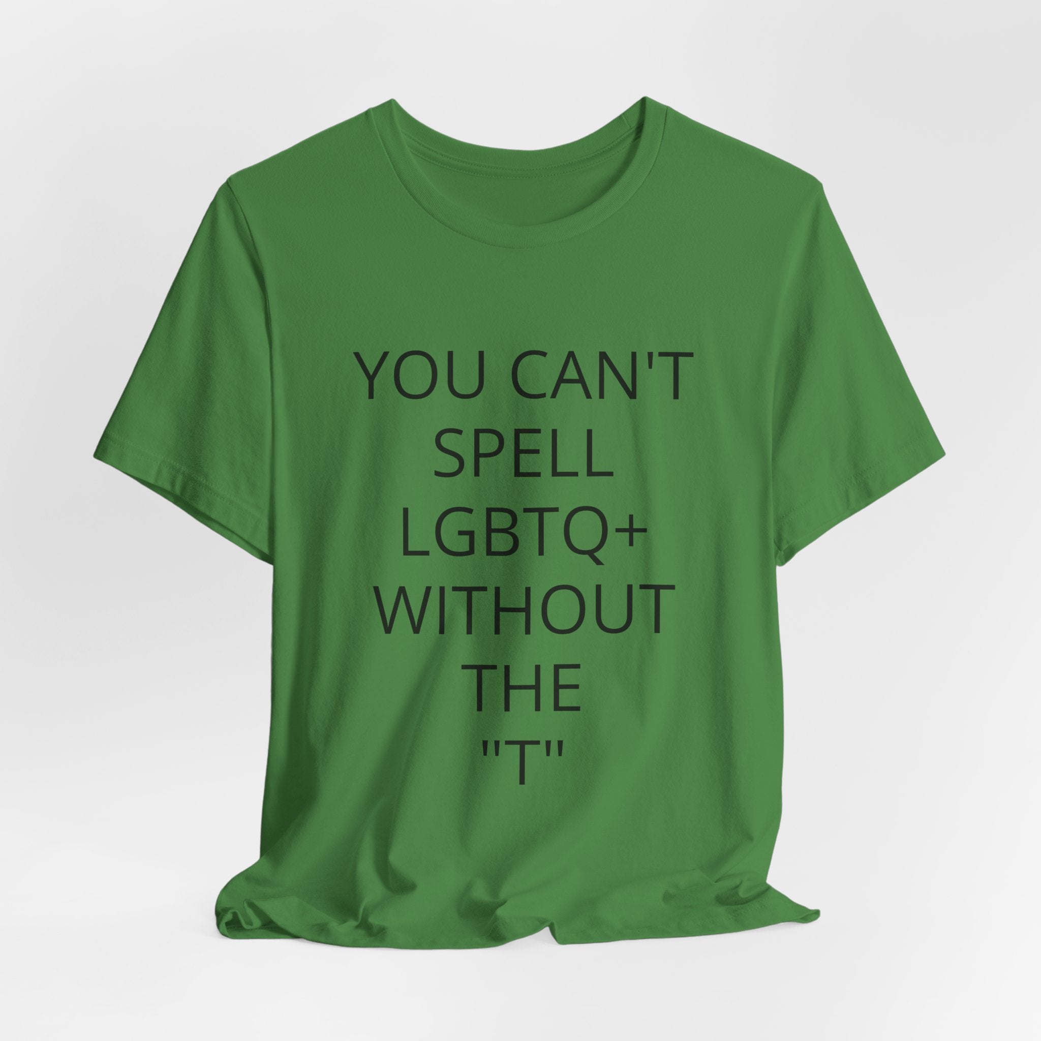 T-Shirt — "You Can't Spell LGBTQ Without the T" Minimal Pride Tee