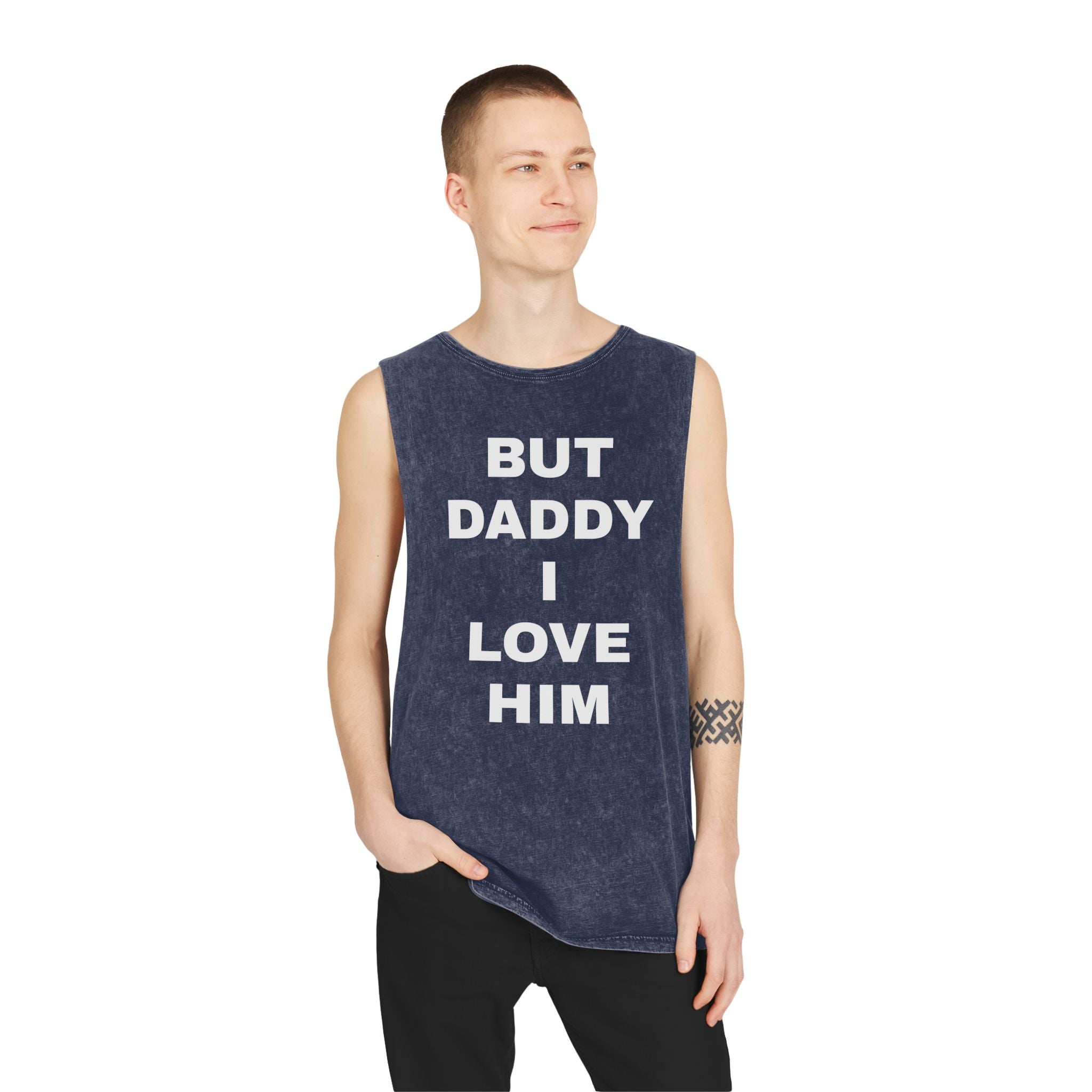 "BUT DADDY I LOVE HIM" Unisex Stonewash Tank Top