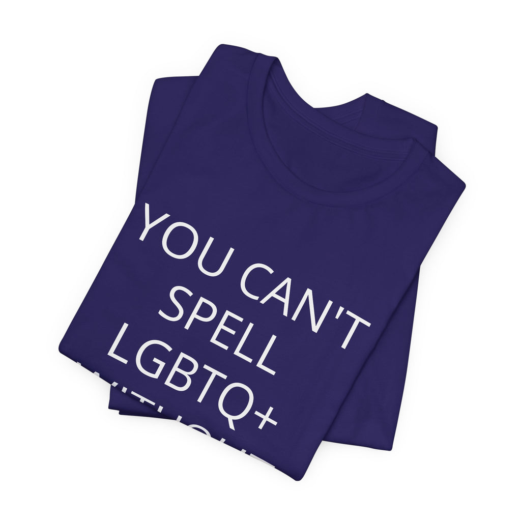 T-Shirt — "You Can't Spell LGBTQ Without the T" Minimal Pride Tee