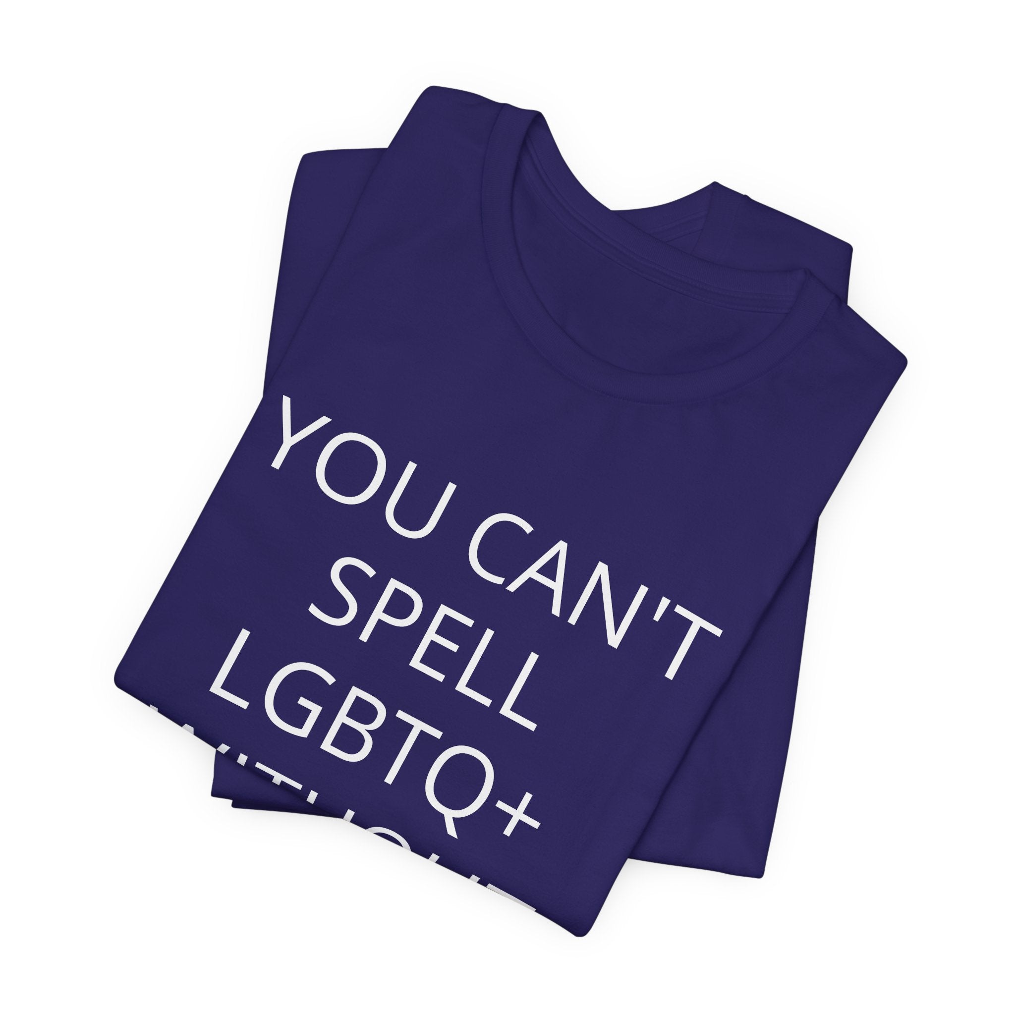 T-Shirt — "You Can't Spell LGBTQ Without the T" Minimal Pride Tee