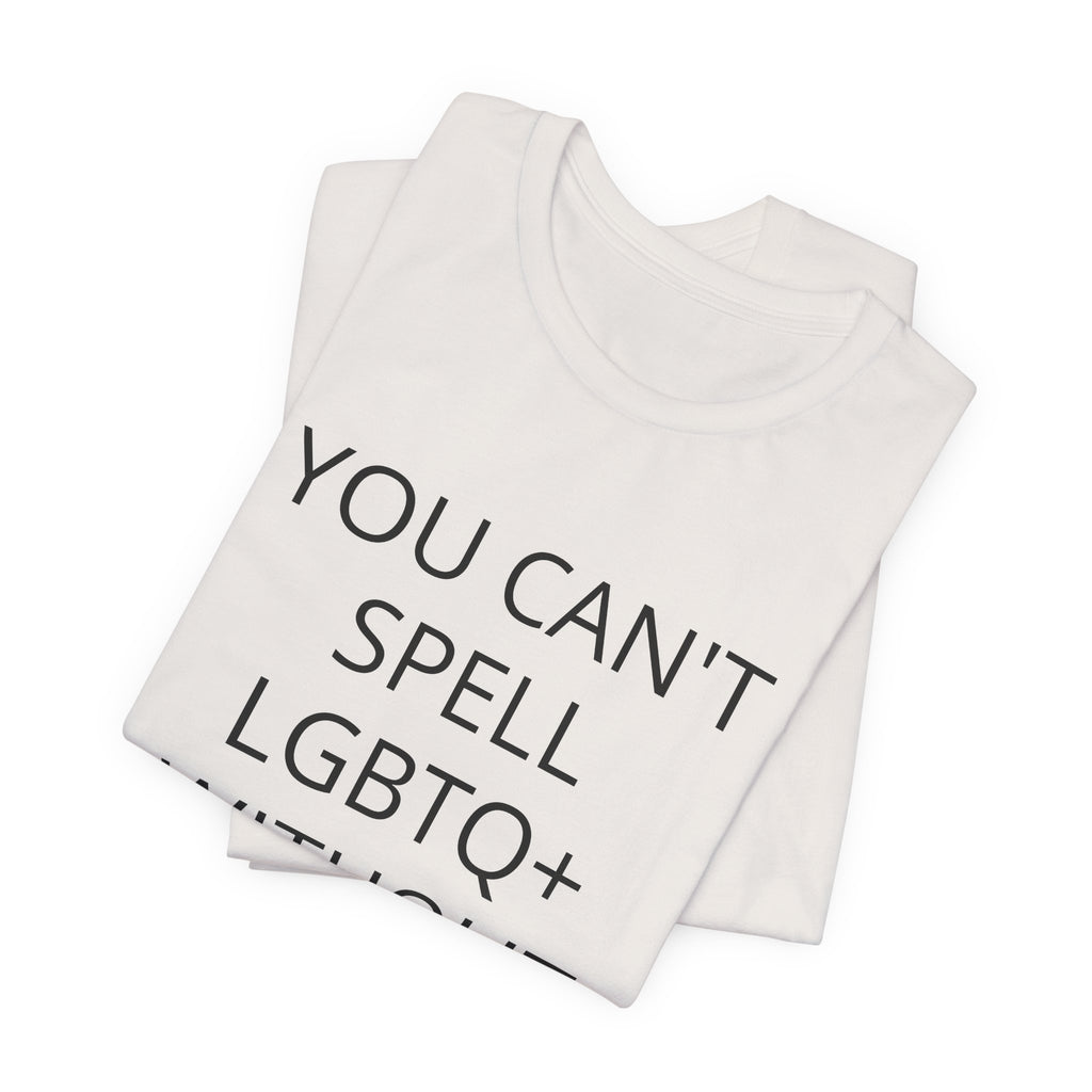 T-Shirt — "You Can't Spell LGBTQ Without the T" Minimal Pride Tee