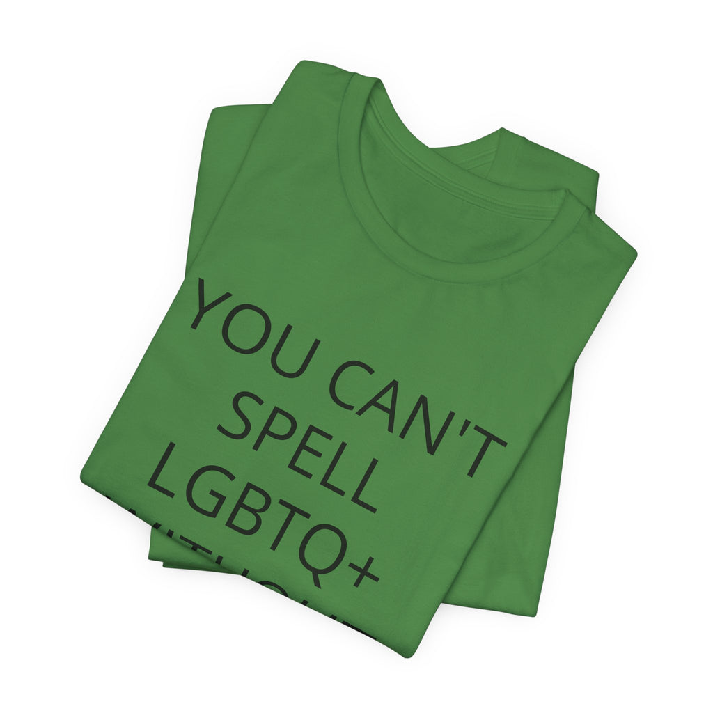T-Shirt — "You Can't Spell LGBTQ Without the T" Minimal Pride Tee