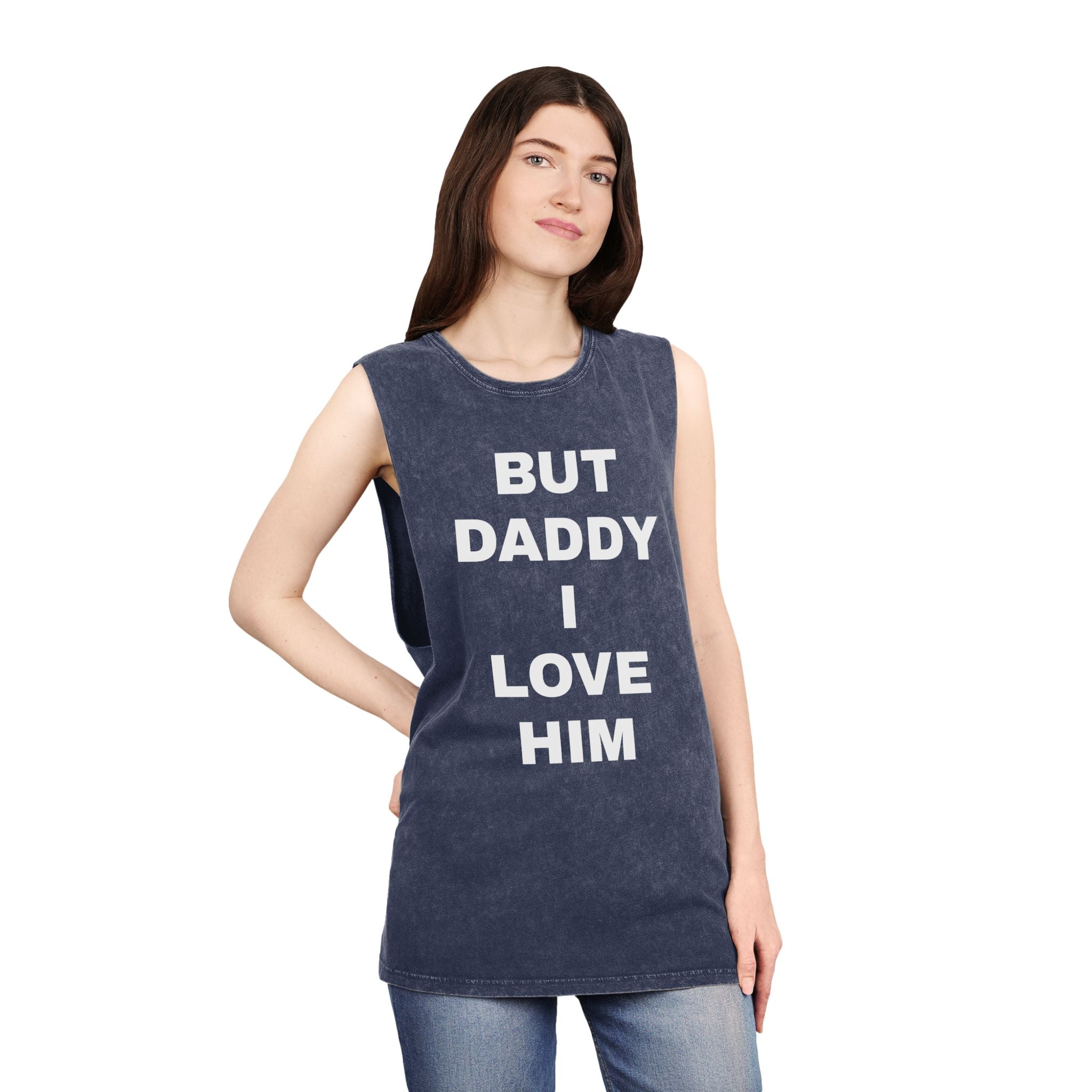 "BUT DADDY I LOVE HIM" Unisex Stonewash Tank Top