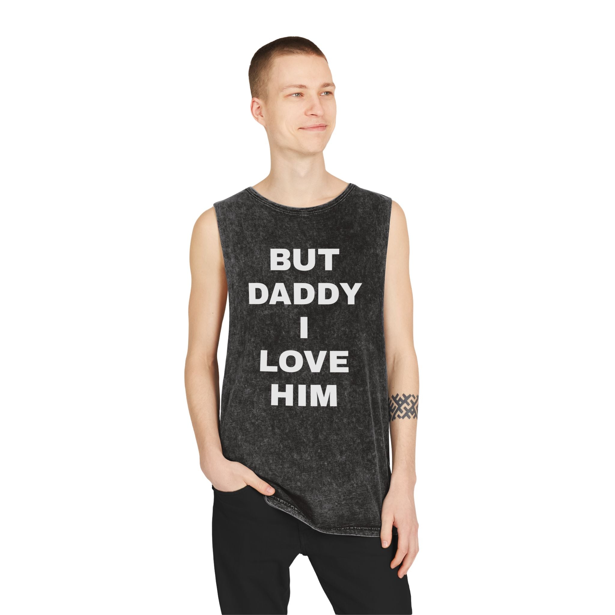 "BUT DADDY I LOVE HIM" Unisex Stonewash Tank Top