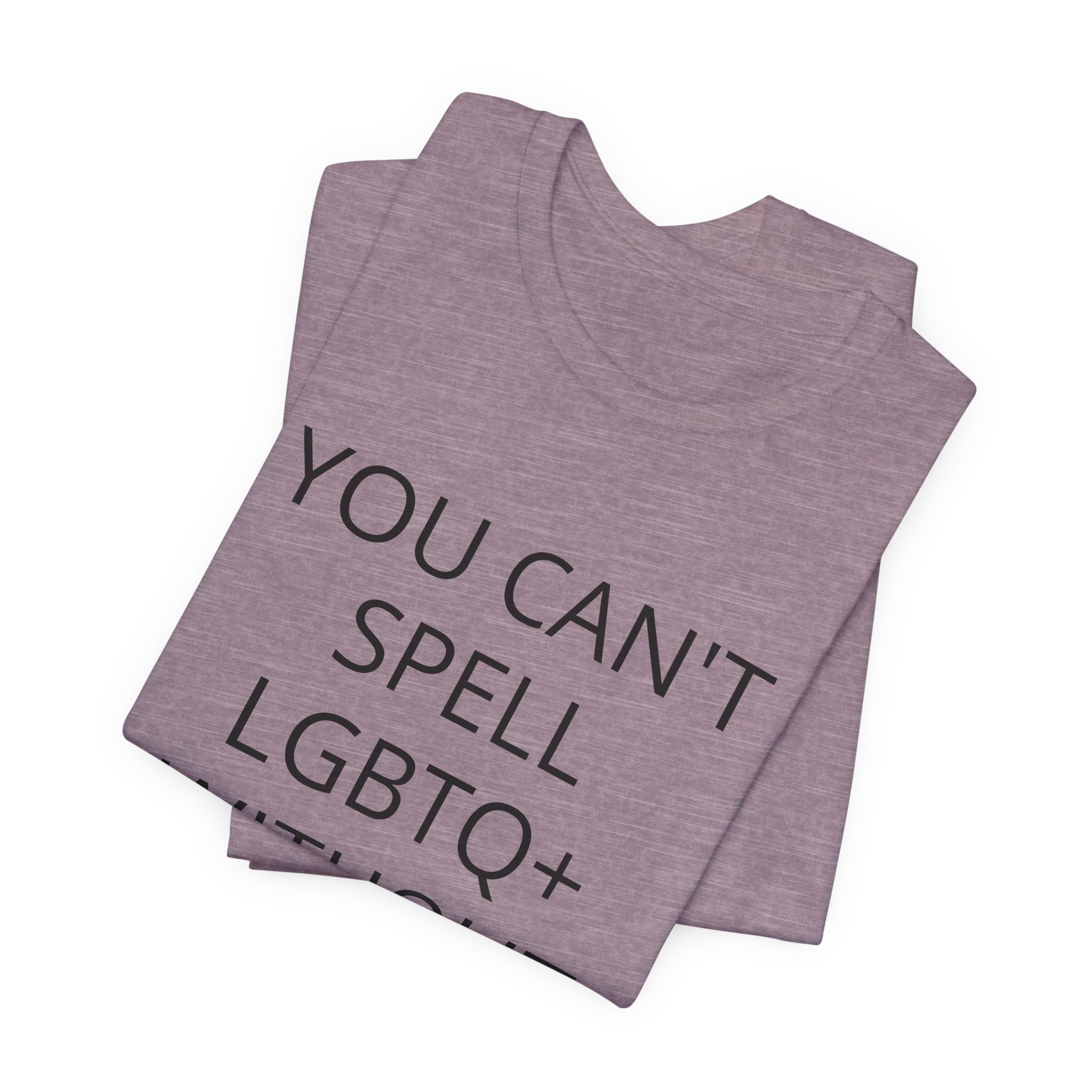 T-Shirt — "You Can't Spell LGBTQ Without the T" Minimal Pride Tee