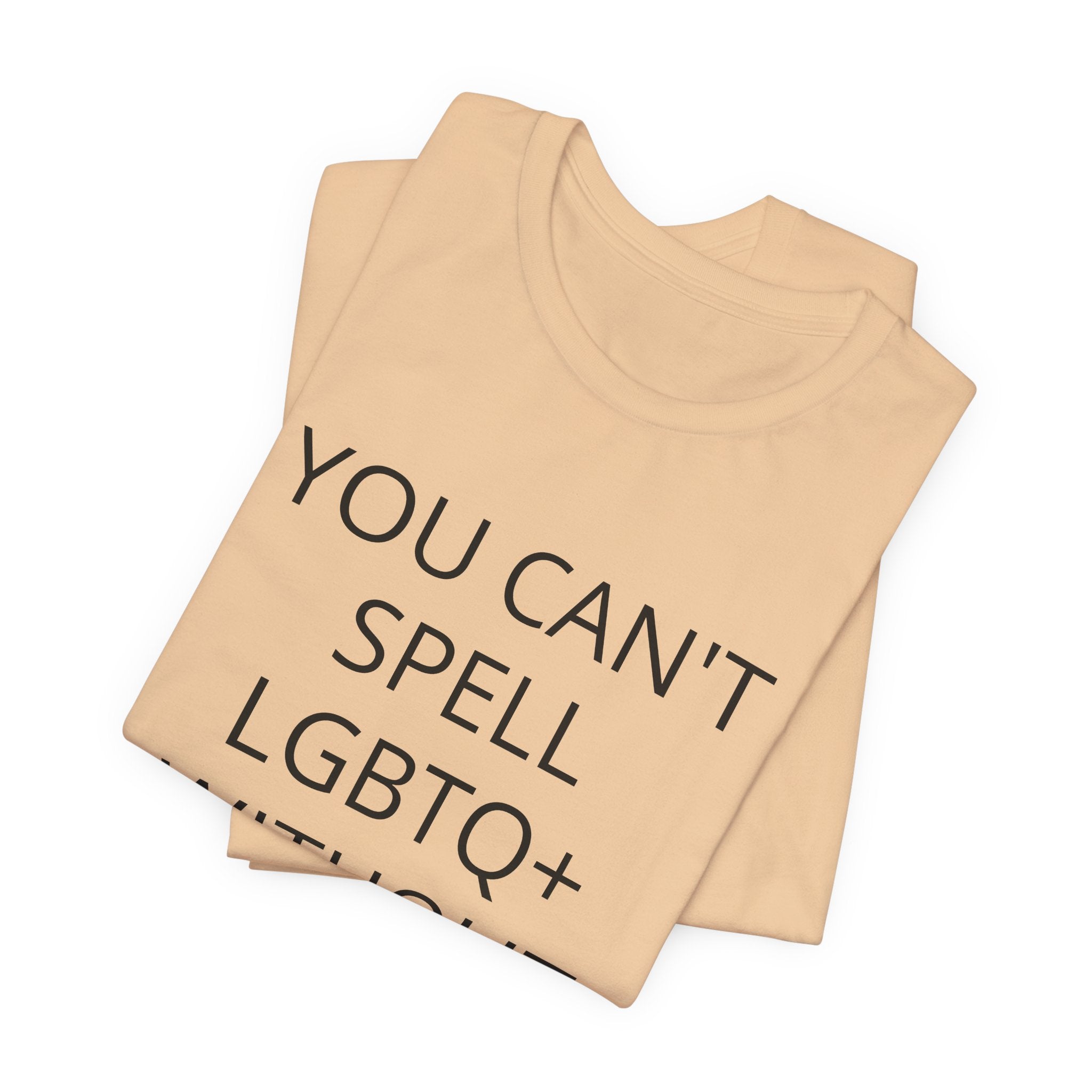T-Shirt — "You Can't Spell LGBTQ Without the T" Minimal Pride Tee